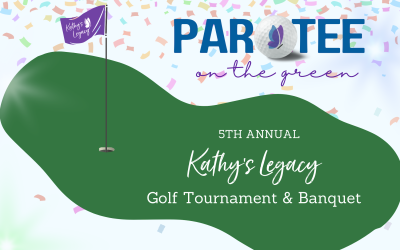 5th Annual Kathy’s Legacy Golf Tournament & Banquet